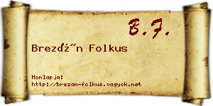 Brezán Folkus névjegykártya